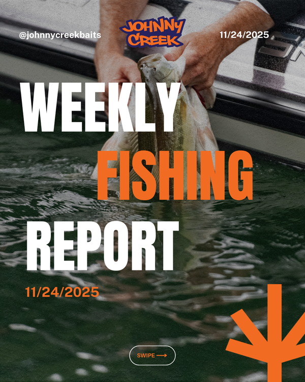 🎣 Johnny Creek Baits  Weekly Fishing Report: November 15, 2025-November 21, 2025